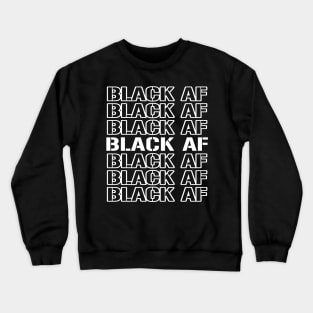 Black AF African American Have A Nice Day Crewneck Sweatshirt